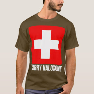 I ry Naloxone 13 T Shirt