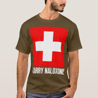 I ry Naloxone 13 T Shirt