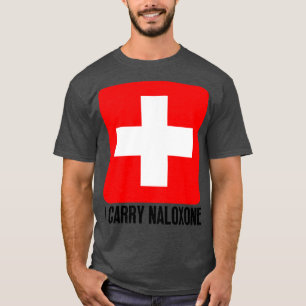 I ry Naloxone 18 T Shirt