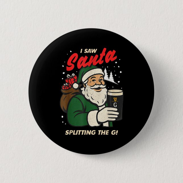 I Saw Santa Splitting The G Christmas  Knapp (Framsida)