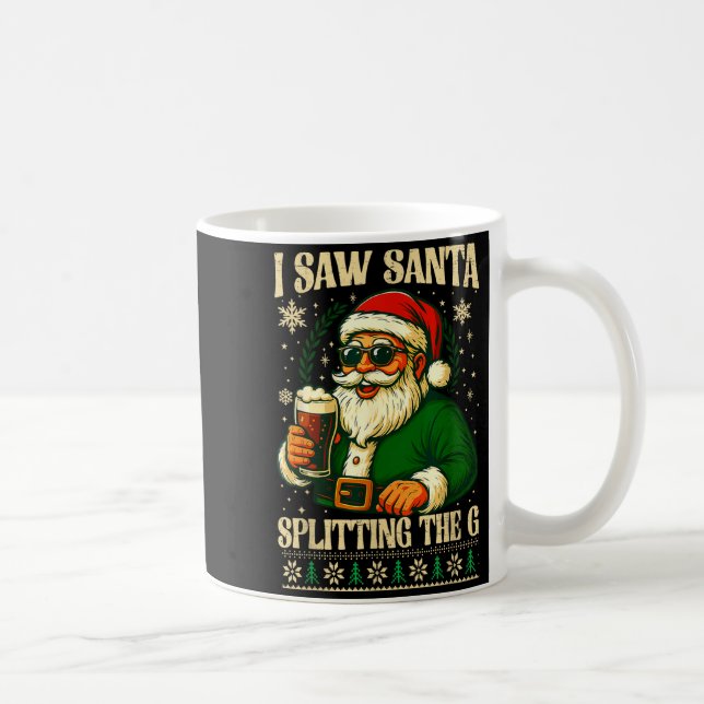 I Saw Santa Splitting The G, Santa Beer Drinking C Kaffemugg (Höger)