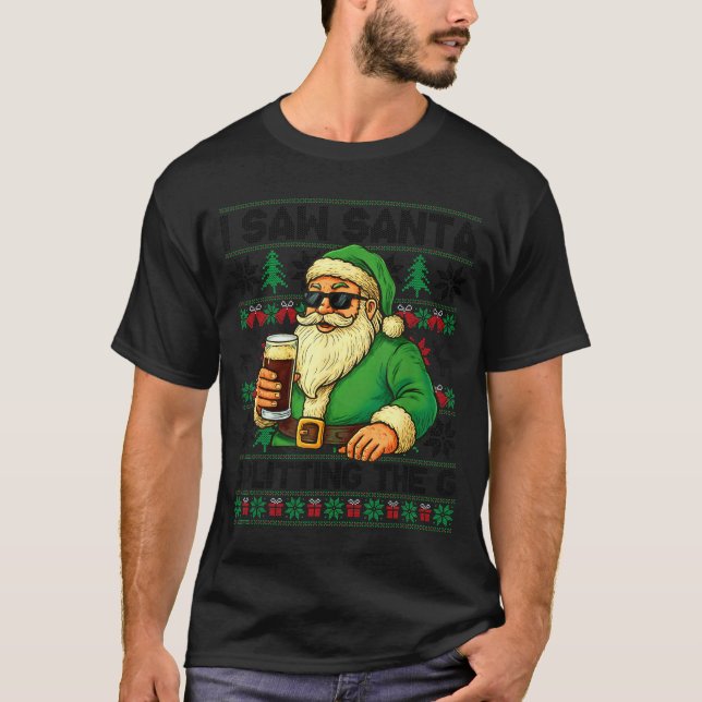 I Saw Santa Splitting The G, Santa Beer Drinking C T Shirt (Framsida)
