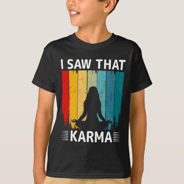 I Saw That Karma T Shirt (Framsida)