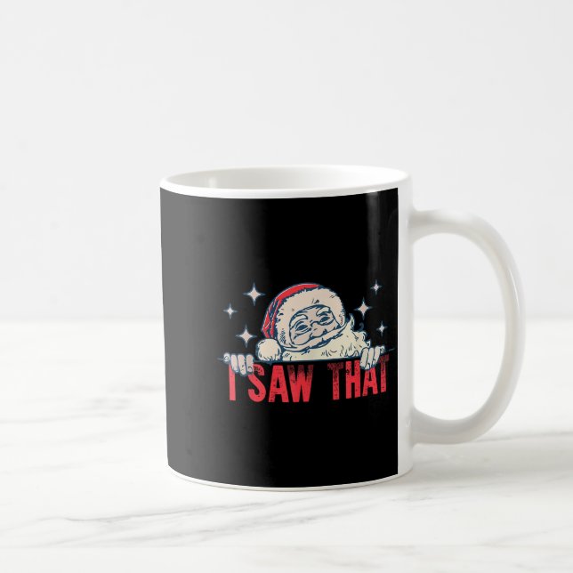 I Saw That Santa Claus Funny Christmas Holiday  Kaffemugg (Höger)