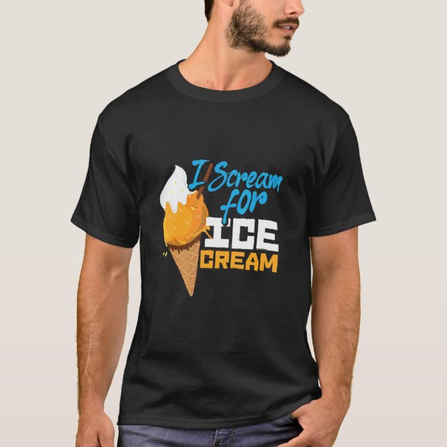 I Scream For Ice Cream T Shirt (Framsida)