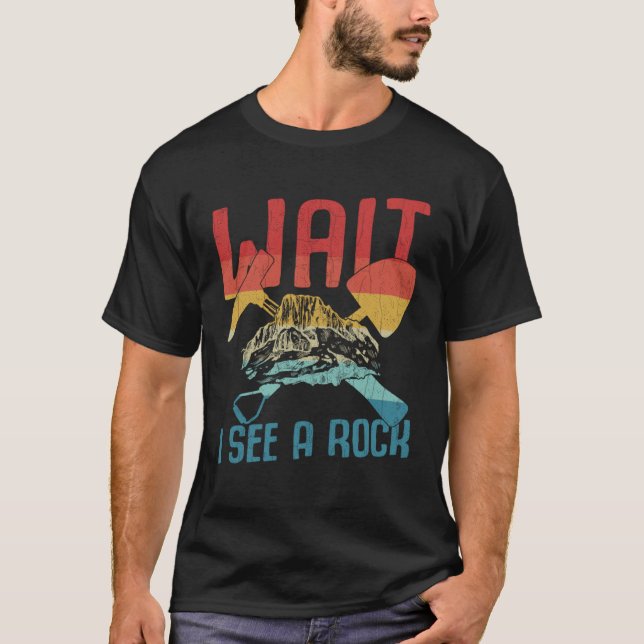 I See A Rock  Geology Geologist Rocks Collector Gr T Shirt (Framsida)