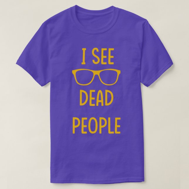 I See Dead People white T Shirt (Design framsida)