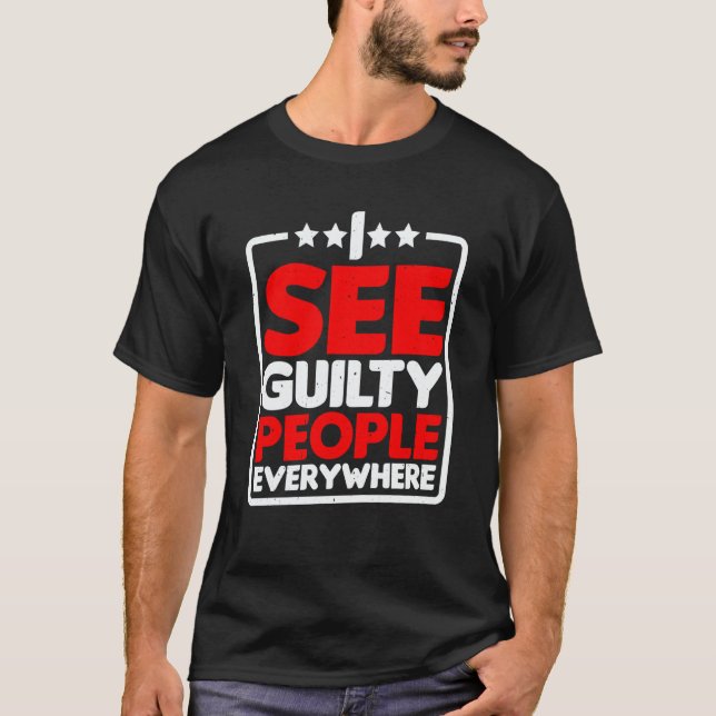 I See Guilty People Everywhere T Shirt (Framsida)