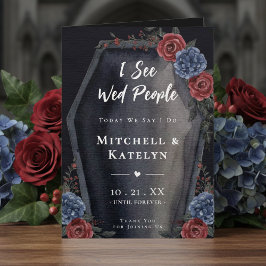 I See Wed People Coffin Floral Gothic Wedding Program