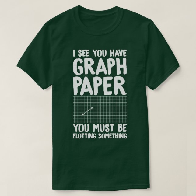 I see you have graph paper you must be plotting so t shirt (Design framsida)
