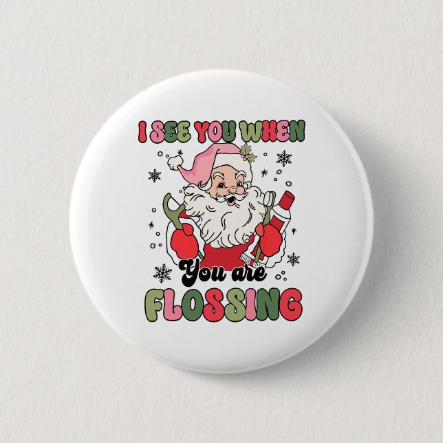 I See You When Flossing Christmas Dentist Xmas Flo Knapp (Framsida)