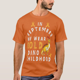 I september Bära guld dino, barn och folk T Shirt