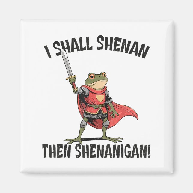 I Shall Shenan Then Shenanigan Cute Quest Frog  Magnet (Framsidan)