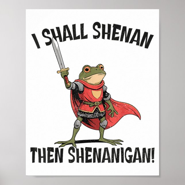 I Shall Shenan Then Shenanigan Cute Quest Frog  Poster (Framsidan)