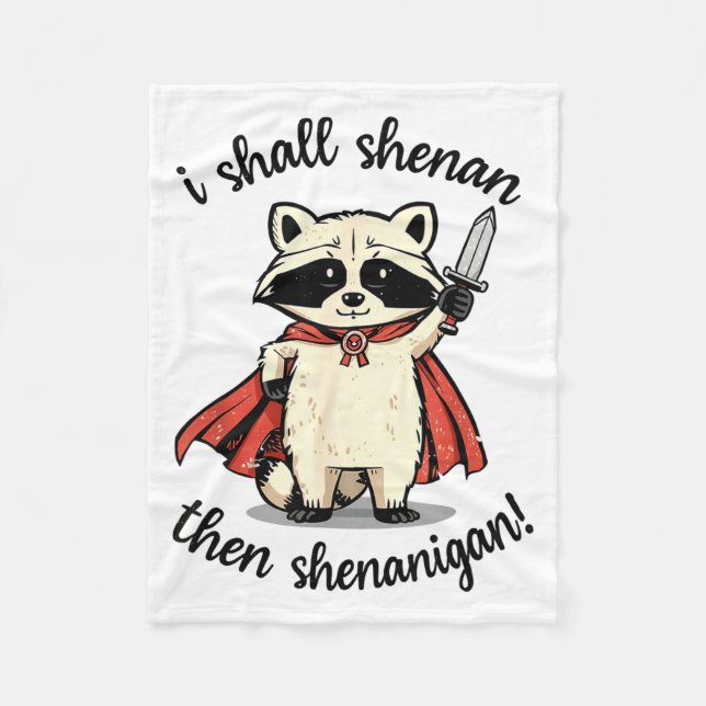 I Shall Shenan Then Shenanigan Cute Quest Raccoon  Fleecefilt (Framsidan)