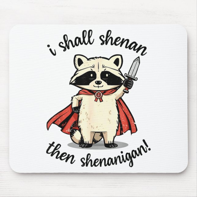 I Shall Shenan Then Shenanigan Cute Quest Raccoon  Musmatta (Framsidan)