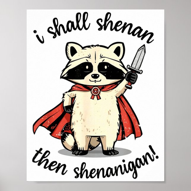 I Shall Shenan Then Shenanigan Cute Quest Raccoon  Poster (Framsidan)