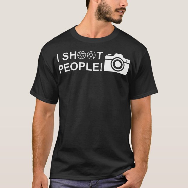 I Shoot People Funny Photographer Camera Photograp T Shirt (Framsida)