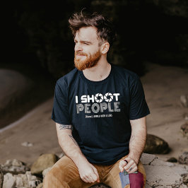 I shoot people funny photographer lover quote t shirt