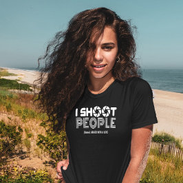 I shoot people funny photographer lover quote t shirt