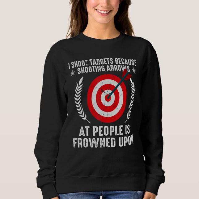 I Shoot Target Archery Quote Shooting Bowman Hunti T Shirt (Framsida)