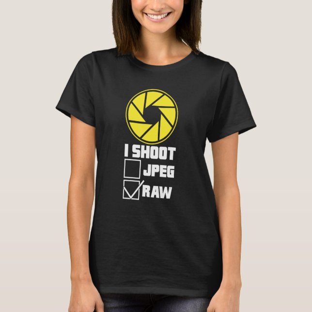 I Shot Jpeg Raw Funny Photography Costume Photogra T Shirt (Framsida)