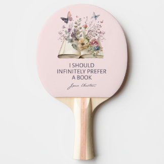 I Should Infinitely Prefer A Book II - Jane Austen Pingisracket