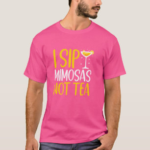 I Sip Mimosas Not Tea Cocktail Bartender Bröllop T Shirt