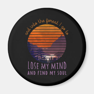 I skogen som jag går för att förlora mitt sinne, h magnet