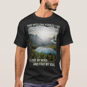 I skogen som jag går för att förlora mitt sinne hi t shirt