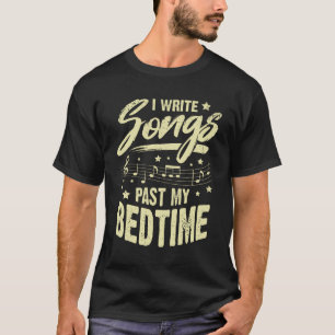 I Skriva Sång tidigare Min Bedtime Songwriter Gif T Shirt