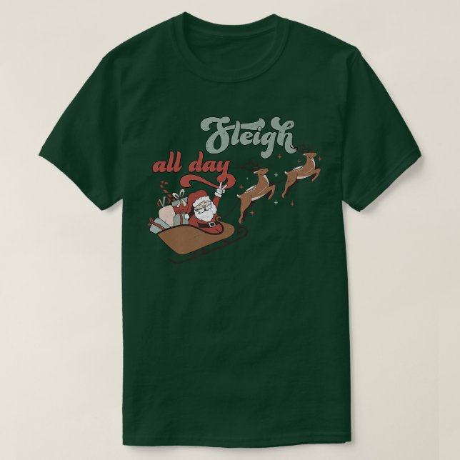 I Sleigh All Day Christmas Santa's Reindeer Sleigh T Shirt (Design framsida)