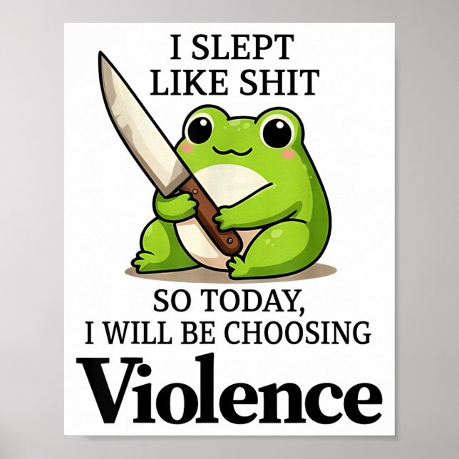 I Slept Like Funny Frog Choosing Violence Tee  Poster (Framsidan)