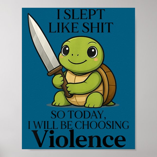 I Slept Like So Today Will Be Choosing Violence Tu Poster (Framsidan)