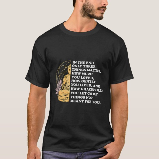 I slutändan är det bara tre Sak-citat-buddistiska T Shirt (Framsida)