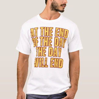 I slutet av dagen slutar dagen t shirt