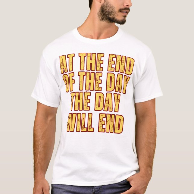 I slutet av dagen slutar dagen t shirt (Framsida)