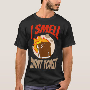 I Smell Burnt Toast Canadian T Shirt