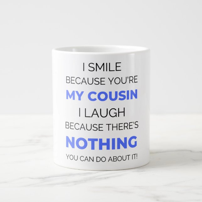 I Smile Because You're My Cousin 2 Jumbo Mugg (Framsidan)