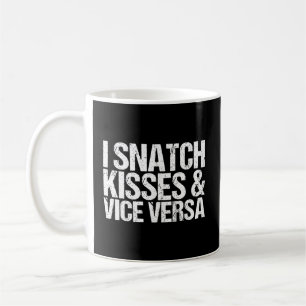 I Snatch Kisses Vice Versa Kaffemugg