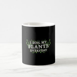 I Soil My Plants Varje dag Landscaper Kaffemugg