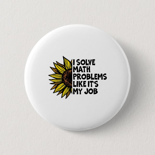 I Solve Math Problems Like It's My Job Funny Back  Knapp (Framsida)