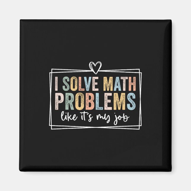I Solve Math Problems Like It's My Job Funny Back  Magnet (Framsidan)