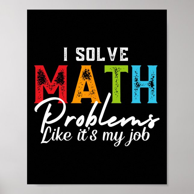I Solve Math Problems Like It's My Job Funny Math  Poster (Framsidan)