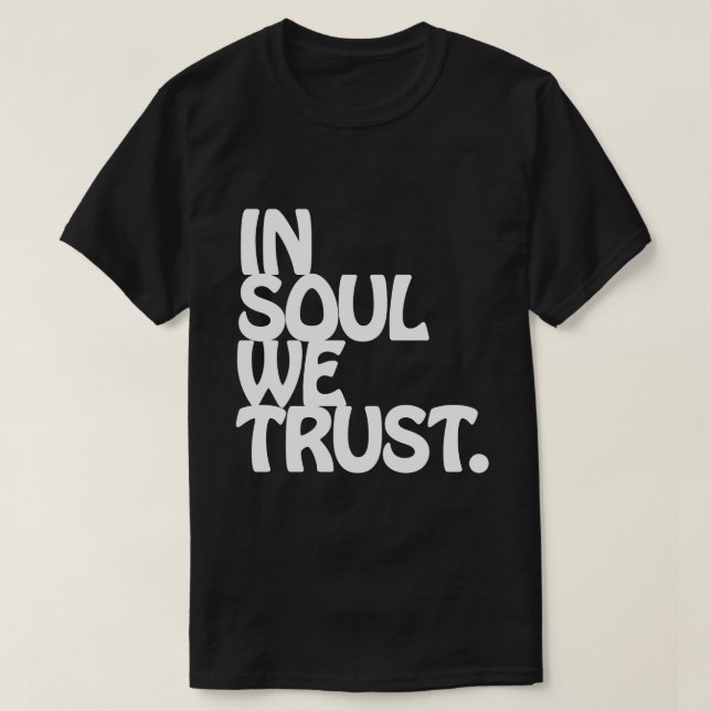 I Soul litar vi på. T-shirt (Design framsida)