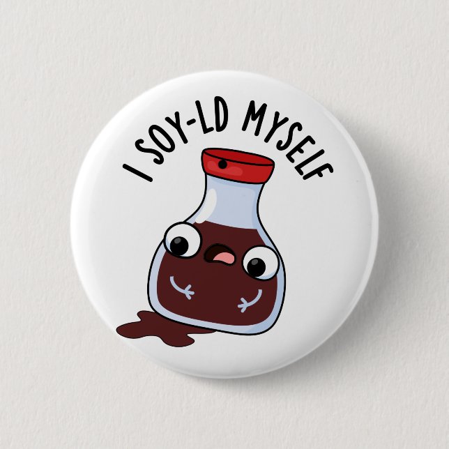I Soy-ld Myself Funny Soy Sauce Pun Knapp (Framsida)
