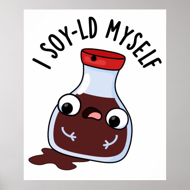 I Soy-ld Myself Funny Soy Sauce Pun Poster (Framsidan)