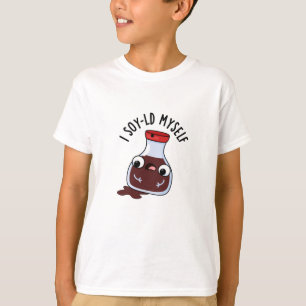 I Soy-ld Myself Funny Soy Sauce Pun T Shirt