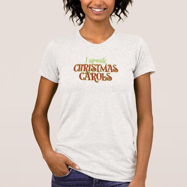 I Speak Christmas Carols T Shirt (Framsida)