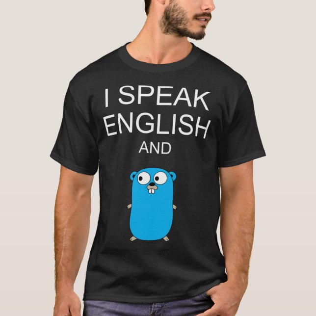 I Speak English and GO Programmers Humor  Sarcasm T Shirt (Framsida)